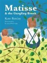 Kate Barclay - Matisse and the Gurgling Brook