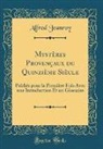 Alfred Jeanroy - Mystères Provençaux du Quinzième Siècle
