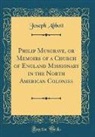Joseph Abbott - Philip Musgrave, or Memoirs of a Church of England Missionary in the North American Colonies (Classic Reprint)