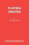 Bernard Kops - Playing Sinatra