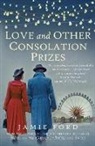 Jamie Ford, Jamie (Author) Ford - Love and Other Consolation Prizes