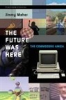 Jimmy Maher, Ian Bogost, Nick Montfort - The Future Was Here