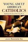 Maureen K Day, Maureen K. Day - Young Adult American Catholics