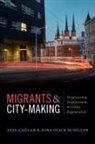 Ayse Aglar, Ayse Caglar, Ayse Glick Schiller Caglar, Ayse Çaglar, Nina Glick Schiller, Ayse Simsek-Caglar - Migrants and City-Making