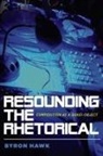Byron Hawk - Resounding the Rhetorical
