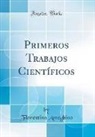 Florentino Ameghino - Primeros Trabajos Científicos (Classic Reprint)