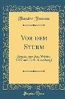 Theodor Fontane - VOR Dem Sturm: Roman Aus Dem Winter 1812 Auf 13 (I. Abteilung) (Classic Reprint)