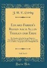 J. H. E. Göring - Eduard Farber's Reisen nach Allen Theilen der Erde, Vol. 1 of 3