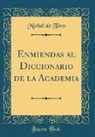 Michel De Toro - Enmiendas al Diccionario de la Academia (Classic Reprint)