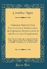 Cornelius Nepos - Cornelii Nepotis Vitæ Excellentium Imperatorum, or Cornelius Nepos's Lives of the Excellent Commanders