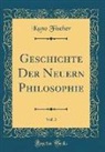 Kuno Fischer - Geschichte Der Neuern Philosophie, Vol. 3 (Classic Reprint)