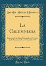 Serafin Alvarez Quintero, Serafín Alvarez Quintero - La Calumniada