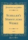 Friedrich von Schiller - Schiller's Sämmtliche Werke, Vol. 8 (Classic Reprint)
