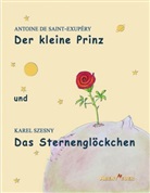 Antoine de Saint-Exupéry, Antoine de Saint-Exupéry, Kare Szesny, Karel Szesny, Antoine de Saint-Exupéry, Antoine de Saint-Exupéry... - Der kleine Prinz und Das Sternenglöckchen