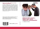 Deborah Joan Hughes Günther - Interacción madre - hijo/a que viven violencia intrafamiliar