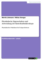 Morit Lehmann, Moritz Lehmann, Niklas Stenger - Physikalische Eigenschaften und Anwendung des Rasterkraftmikroskops