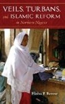 Elisha Renne, Elisha P Renne, Elisha P. Renne - Veils, Turbans, and Islamic Reform in Northern Nigeria