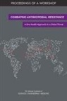 Board On Global Health, Forum on Microbial Threats, Health And Medicine Division, National Academies Of Sciences Engineeri, National Academies of Sciences Engineering and Medicine - Combating Antimicrobial Resistance