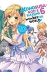 Natsume Akatsuki, Akatsuki Natsume, Natsume Akatsuki, Mishima Kurone - Konosuba: God's Blessing on This Wonderful World!, Vol. 6 (Novel)