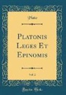 Plato, Plato Plato - Platonis Leges Et Epinomis, Vol. 2 (Classic Reprint)
