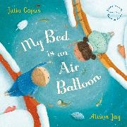 Julia Copus, Copus Julia, Alison Jay, Jay Alison - My Bed is an Air Balloon