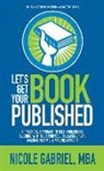 Nicole Gabriel - Let's Get Your Book Published