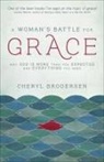 Cheryl Brodersen - A Woman's Battle for Grace