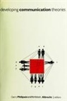 Terrance L. Albrecht, Gerry Philipsen - Developing Communication Theories