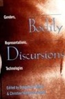 Christine Moneera Laennec, Deborah S. Wilson - Bodily Discursions: Genders, Representations, Technologies