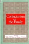 George A de de Vos, George A de Vos, George A. de Vos, Walter H Slote, Walter H. Slote - Confucianism and the Family