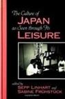 Sabine Fruhstuck, Sabine Frühstück, Sepp Linhart - The Culture of Japan as Seen Through Its Leisure