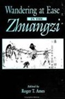 Roger T Ames, Roger T. Ames - Wandering at Ease in the Zhuangzi