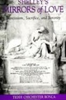 Teddi Chichester Bonca - Shelley's Mirrors of Love: Narcissism, Sacrifice, and Sorority