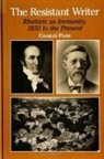 Charles Paine - The Resistant Writer: Rhetoric as Immunity, 1850 to the Present