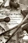 Marcy E. Schwartz - Writing Paris: Urban Topographies of Desire in Contemporary Latin American Fiction
