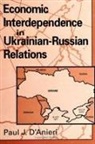 Paul J. D'Anieri - Economic Interdependence in Ukrainian-Russian Relations