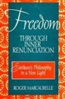 Roger Marcaurelle - Freedom Through Inner Renunciation: Sankara's Philosophy in a New Light