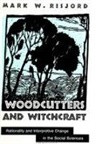 Mark W Risjord, Mark W. Risjord - Woodcutters and Witchcraft