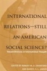 Robert M. A. Crawford, Darryl S. L. Jarvis - International Relations--Still an American Social Science?: Toward Diversity in International Thought