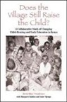 Beth Blue Swadener - Does the Village Still Raise the Child?: A Collaborative Study of Changing Child-Rearing and Early Education in Kenya