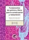 Margarita San Andrés Moya, Sonsoles de la Viña Ferrer - Fundamentos de química y física para la conservación y restauración
