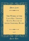 Thom Scott - The Works of the Late Rev. Thomas Scott, Rector of Aston Sanford, Bucks, Vol. 9 (Classic Reprint)