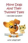 Amy Kristoff - More Dogs and Their Twisted Tales--and One Cat Story