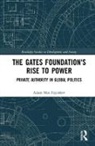 FEJERSKOV, Adam Moe Fejerskov - Gates Foundation''s Rise to Power