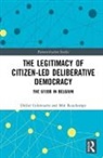 Didier Caluwaerts, Didier (Vrije Universiteit Brussel Caluwaerts, Didier Reuchamps Caluwaerts, Didier/ Reuchamps Caluwaerts, Caluwaerts Didier, Min Reuchamps... - Legitimacy of Citizen-Led Deliberative Democracy