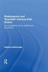 Steinberger, Rebecca Steinberger, Steinberger Rebecca - Shakespeare and Twentieth-Century Irish Drama