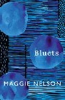 Maggie Nelson - Bluets