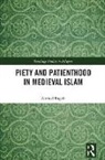 Ahmed Ragab, Ahmed (Harvard Divinity School Ragab, Ragab Ahmed - Piety and Patienthood in Medieval Islam