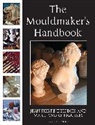Marc-Andre de Figueres, Marc-André de Figueres, Jean-Pierre Delpech, Jean-Pierre Figueres Delpech, Delpech Jean-Pierre, Marc-Andre Figueres - The Mouldmaker's Handbook