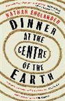 Nathan Englander, Englander Nathan - Dinner at the Centre of the Earth
